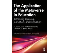 The Application of the Metaverse in Education Rethinking Learning, Instruction, and Evaluation - Jiao Yuliang - Routledge - ebook (ePub) - Livre