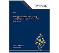 The Application Of Total Quality Management In Construction Field Operations