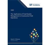 The Application of Total Quality Management in Construction Field Operations - Daniel Whiteman - Dissertation Discovery Company LLC - Livre en Anglais Daniel WhitemanDaniel Whiteman (Auteur)
