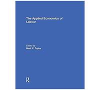 The Applied Economics Of Labour