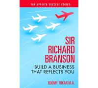 The Applied Success Series: Richard Branson: Build a Business That Reflects You