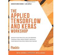 The Applied Tensorflow And Keras Workshop