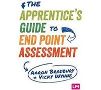 The Apprentices Guide to End Point Assessment by Vicky Wynne Vicky Wynne (Auteur)