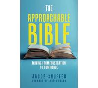 The Approachable Bible: Moving From Frustration To Confidence