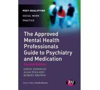 The Approved Mental Health Professional's Guide to Psychiatry and Medication Allan Pollard, Gwen Adshead, Robert Brown (Auteur)