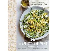 The Apricot Lane Farms Cookbook: Recipes and Stories from the Biggest Little Farm