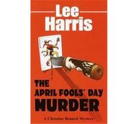The April Fools' Day Murder Lee Harris (Auteur)