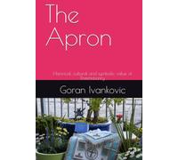 The Apron: Historical, cultural and symbolic value of Freemasonry