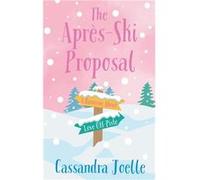 The AprsSki Proposal A Romcom About Love OffPiste - Cassandra Joelle - Cassandra Joelle - Livre en Anglais Cassandra JoelleCassandra Joelle (Auteur)