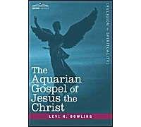 The Aquarian Gospel Of Jesus The Christ