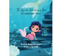The Aquatic Adventures of Zara:: An Under Water Twist