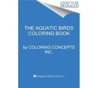 The Aquatic Birds Coloring Book by Coloring Concepts Inc. Paperback Book Coloring Concepts Inc. (Auteur)