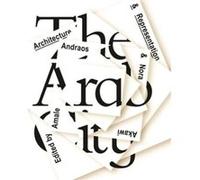 The Arab City Architecture and Representation by Nora Akawi Inconnu (Auteur)