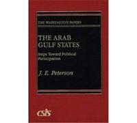 The Arab Gulf States, The Washington Papers John E. Peterson (Auteur)