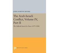 The Arab-Israeli Conflict, Volume Iv, Part Ii