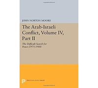 The Arab-Israeli Conflict, Volume Iv, Part Ii