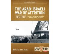The Arab-Israeli War Of Attrition, 1967-1973 Volume 1