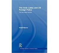 The Arab Lobby and Us Foreign Policy Marrar, Khalil (Auteur)