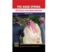 The Arab Spring by Edward A. Lynch Edward A. Lynch (Auteur)