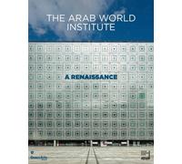 The arab world institute A renaissance - Collectif - Beaux Arts Editions - broché - Monographie