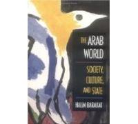 The Arab World: Society, Culture, and State
