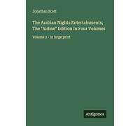 The Arabian Nights Entertainments; The "Aldine" Edition In Four Volumes: Volume 2 - in large print