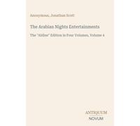 The Arabian Nights Entertainments: The "Aldine" Edition in Four Volumes, Volume 4