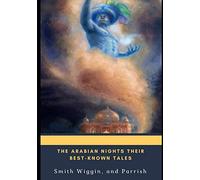 The Arabian Nights Their Best-known Tales
