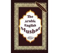 The Arabic English Mushaf: A Right to Left Reading Quran with Line by Line Translation and Shaded Verses