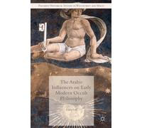 The Arabic Influences On Early Modern Occult Philosophy