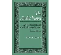 The Arabic Novel: An Historical and Critical Introduction
