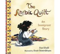 The Arabic Quilt: An Immigrant Story by Aya Khalil [Hardback] NEUF