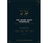The Arabic Root Workbook: Volume 3 - Knowledge, Arts & Civilization: Learn 1 Root, Unlock 10 Words in 52 Weeks