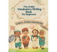 The Arabic Vocabulary Writing Book For Beginers: Learn, Trace and Write Basic arabic Words