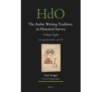 The Arabic Writing Tradition, An Historical Survey, Volume 8
