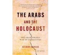 The Arabs and the Holocaust: The Arab-Israeli War of Narratives