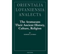 The Aramaeans: Their Ancient History, Culture, Religion