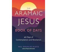 The Aramaic Jesus Book of Days: Forty Days of Contemplation and Revelation