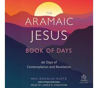 The Aramaic Jesus Book of Days: Forty Days of Contemplation and Revelation
