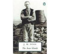 The Aran Islands, Penguin Twentieth Century Classics J. M. Synge, Tim Robinson (Auteur)