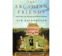 The Arcadian Friends Tim Richardson (Auteur)