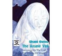 The Arcane Veil: Ten Discourses on The Craft and The History of Magic - [Version Originale] Inconnu (Auteur)