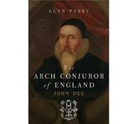 The Arch Conjuror Of England: John Dee (Paperback) Glyn Parry, (Auteur)
