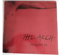 The Arch - The Arch - As Quiet As - Label: Anything But Records - ABR016 - Format: Vinyl, 12", 45 RPM, EP - Land: Belgium Veröffentlicht: - 1986 [Vinyl Single]