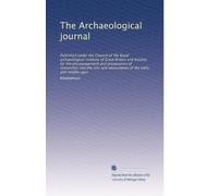 The Archaeological journal: Published under the Council of the Royal archaeological institute of Great Britain and Ireland, for the encouragement and ... of the early and middle ages (Volume 32)