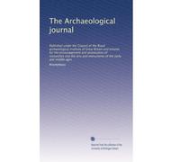 The Archaeological journal: Published under the Council of the Royal archaeological institute of Great Britain and Ireland, for the encouragement and ... of the early and middle ages (Volume 3)