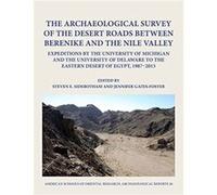 The Archaeological Survey of the Desert Roads between Berenike and the Nile Valley The Archaeological Survey of the Desert Roads between Berenike and the Nile Valley (Auteur)