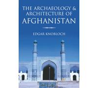 The Archaeology and Architecture of Afghanistan