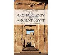 The Archaeology of Ancient Egypt - Brewer Douglas J. University of Illinois UrbanaChampaign - Cambridge University Press - Livre en Anglais - Hardback Brewer Douglas J. University of Illinois UrbanaCh