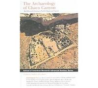 The Archaeology Of Chaco Canyon, School of American Research Advanced Seminar Series